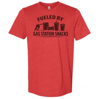 Fueled By Gas Station Snacks Funny Road Trip/Trucker T-Shirt